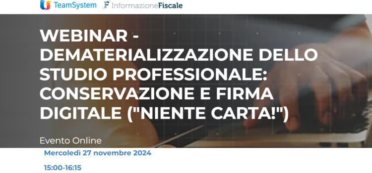 Dematerializzazione dello Studio, dalla conservazione alla firma digitale: il webinar di oggi, 27 novembre