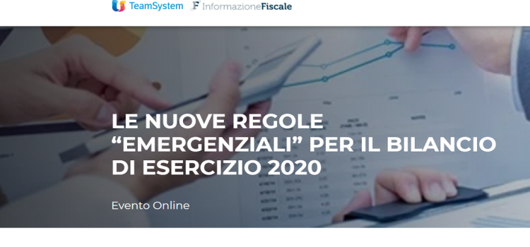 Bilancio di esercizio 2020, nuove regole emergenziali e scadenze: webinar gratuito oggi 19 aprile 2021