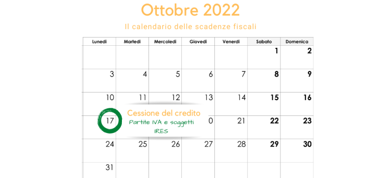 Comunicazione cessione del credito, scadenza il 17 ottobre 2022 per partite IVA e soggetti IRES