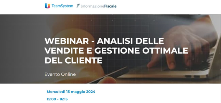 Analisi delle vendite, budget e come gestire la clientela: una panoramica nel webinar del 15 maggio
