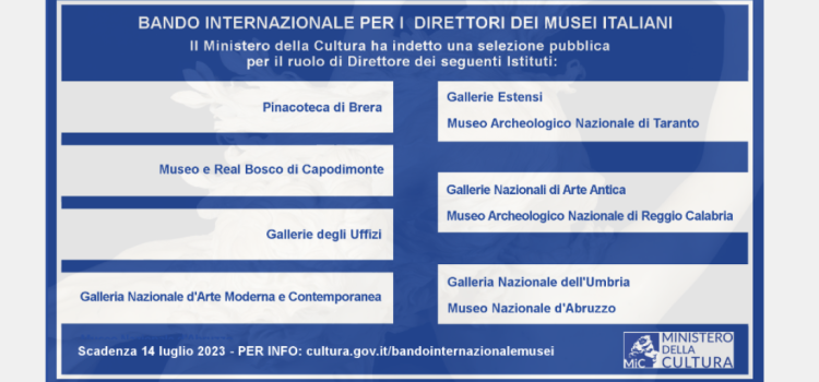 Bando MIC 2023: 10 posti per i Direttori dei musei italiani in scadenza il 14 luglio