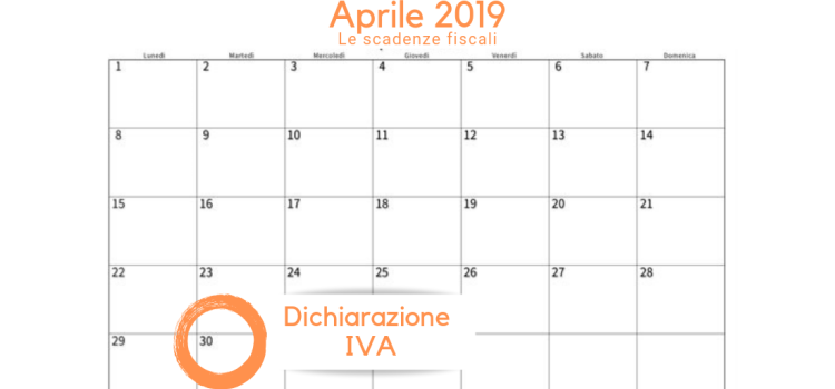 Scadenza dichiarazione IVA: termine ultimo il 30 aprile 2019