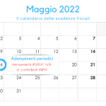 Adempimenti periodici IVA, IRPEF e INPS: la scadenza del 16 maggio 2022