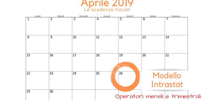 Scadenza Intrastat 26 aprile: termine ultimo per operatori mensili e trimestrali