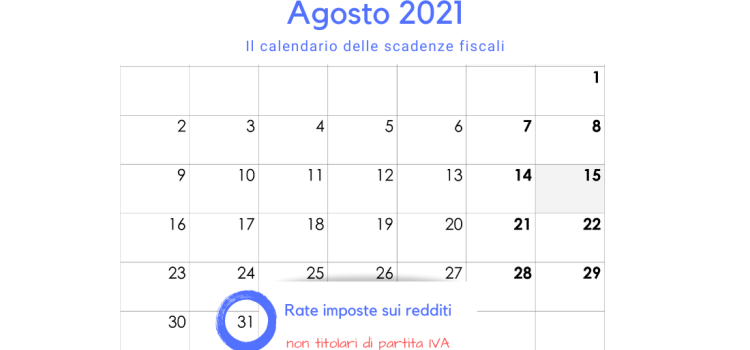 Saldo e acconto imposte sui redditi, la scadenza delle rate per i non titolari di partita IVA: 31 agosto 2021