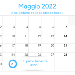 LIPE primo trimestre 2022: la scadenza il 31 maggio 2022