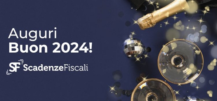 Buon 2024 dalla Redazione di Scadenze Fiscali!