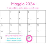 LIPE 1° trimestre 2024: invio della comunicazione in scadenza il 31 maggio