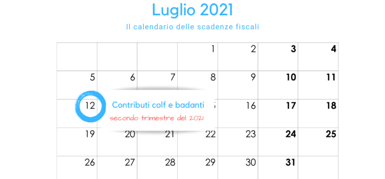 Contributi colf e badanti: la scadenza del 12 luglio 2021