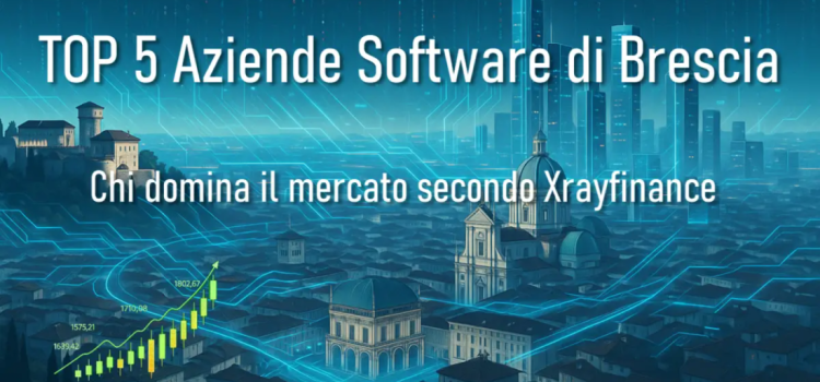 Top 5 aziende software di Brescia: chi domina il mercato secondo Xrayfinance