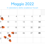 Scadenze fiscali maggio 2022, il calendario degli adempimenti del mese