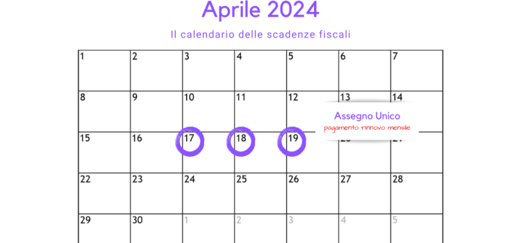 Assegno Unico: chi riceverà il pagamento del 17, 18 e 19 aprile 2024?