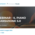 Piano Transizione 5.0: tutte le novità nel webinar di oggi, 8 maggio 2024