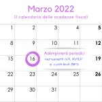Adempimenti periodici IVA, IRPEF e INPS: la scadenza del 16 marzo 2022