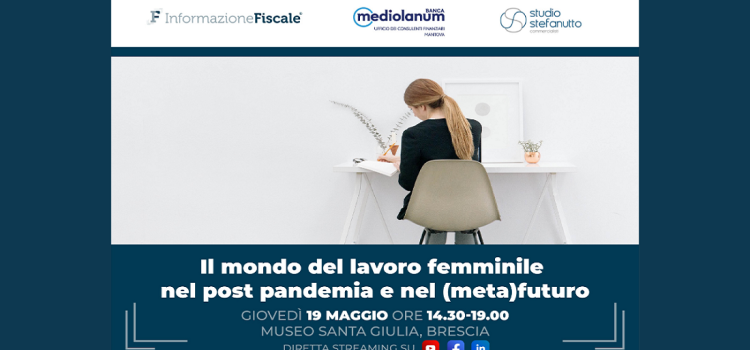 Il mondo del lavoro femminile nel post pandemia e nel (Meta)Futuro: l'evento del 19 maggio