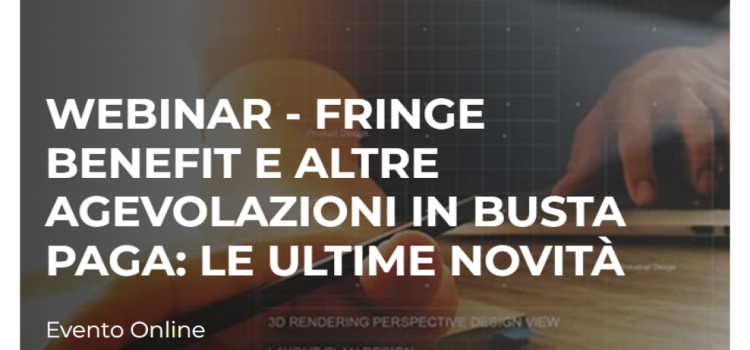 Fringe benefit e welfare aziendale: evento formativo oggi, 14 novembre 2022