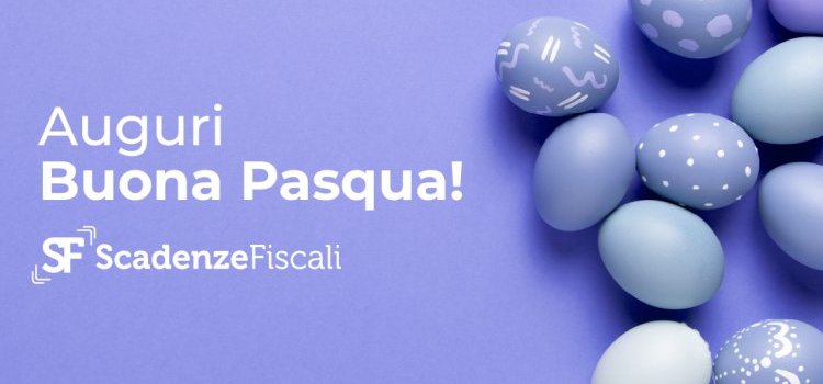 Tanti auguri di Buona Pasqua 2024 dalla redazione di Scadenze Fiscali