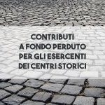 Domanda contributi a fondo perduto Centri Storici: scadenza fissata al 14 gennaio