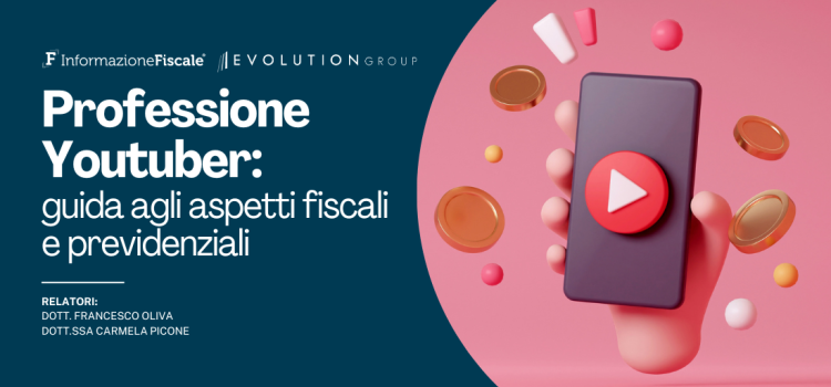 YouTuber: come gestire a livello fiscale e previdenziale la partita IVA. Il webinar del 28 gennaio 2025