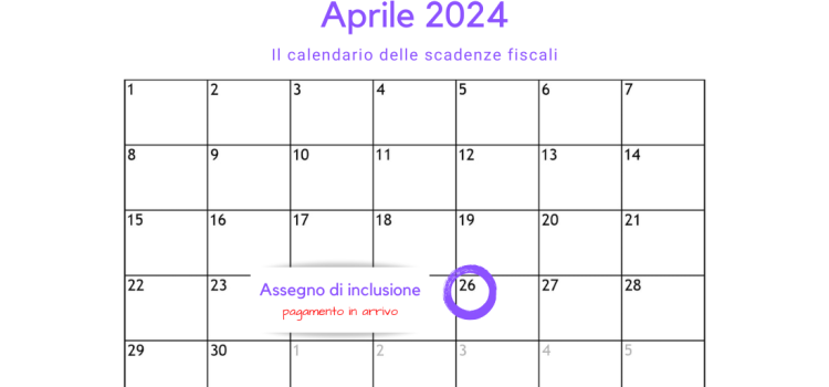 Assegno di inclusione: chi riceverà il pagamento dal 26 aprile 2024