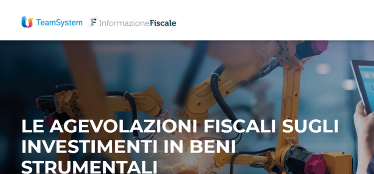 Agevolazioni fiscali su investimenti in beni strumentali: oggi, 19 luglio, l'evento formativo