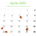 Scadenze fiscali aprile 2022, il calendario degli adempimenti del mese